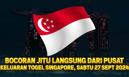 Bocoran Jitu Langsung dari Pusat keluaran Togel Singapore sabtu 27 September 2024