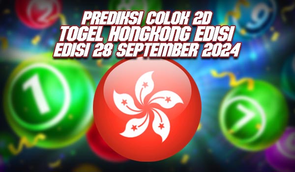 Prediksi Colok 2D Togel Hongkong Edisi 28-09-2024